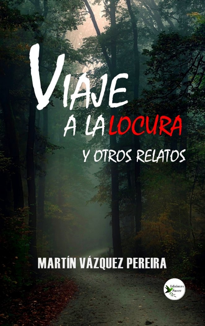 VIAJE A LA LOCURA I Vázquez Pereira, Martín I Ediciones Passer0 I 9788412679380 Imagen principal del producto