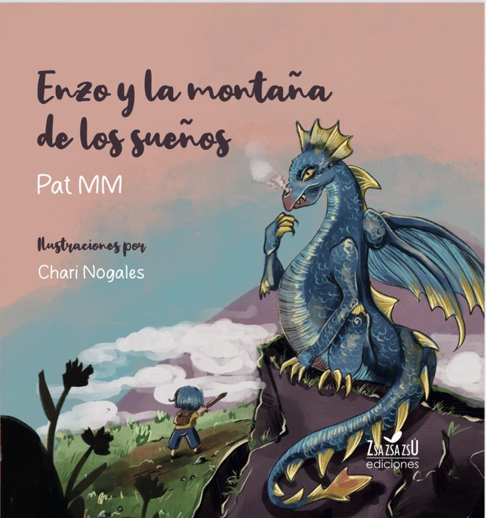 ENZO Y LA MONTAÑA DE LOS SUEÑOS I MM, Pat I Zsa Zsa Zsú Ediciones I 9788412681154