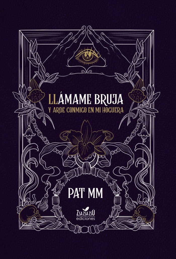 LLÁMAME BRUJA I MM, Pat I Zsa Zsa Zsú Ediciones I 9788412681161