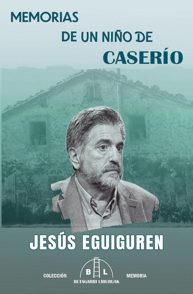 MEMORIAS DE UN NIÑO DE CASERÍO | EGUIGUREN IMAZ,JESUS | CANAL DISTRIBUCION | 9788412688696
