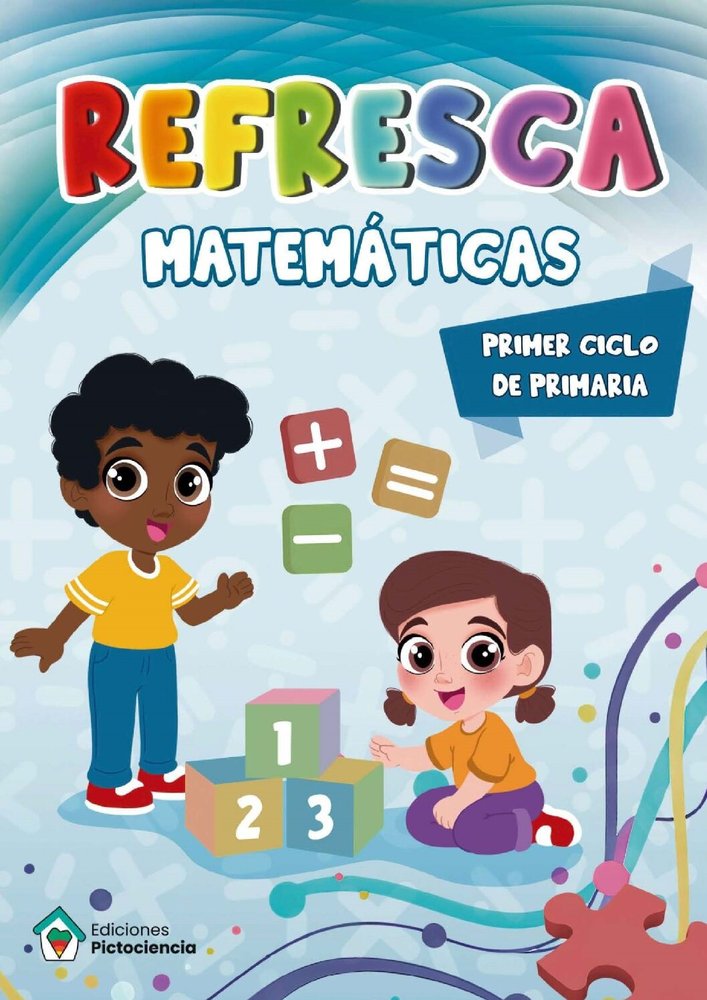 Refresca Matemáticas 1º Ciclo EP 25 (Pictociencia Ediciones) - 9788412691511