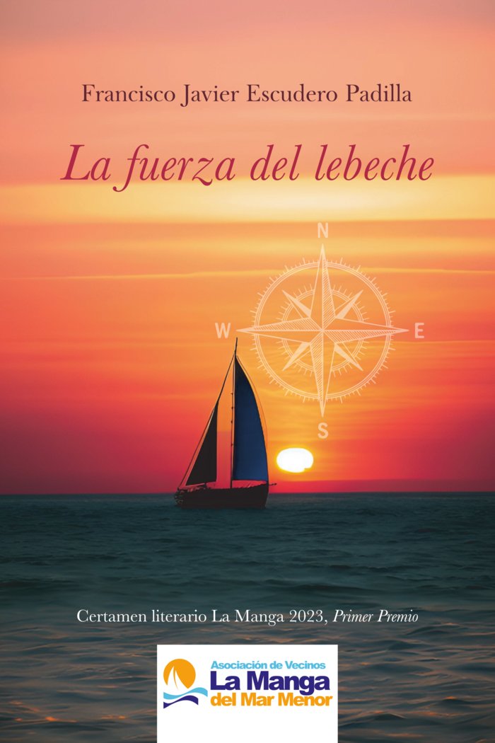 LA FUERZA DEL LEBECHE I ESCUDERO PADILLA, FRANCISCO JAVIER I Calblanque I 9788412710830 Imagen principal del producto