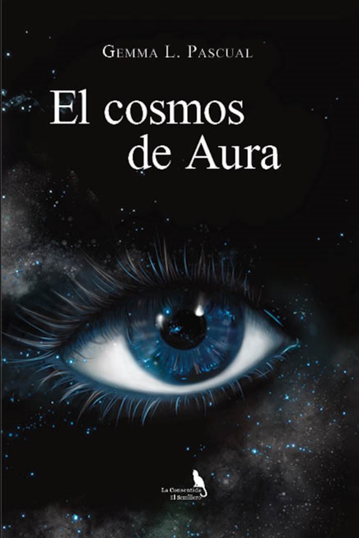 EL COSMOS DE AURA | Lopez Pascual,gemma | 9788412715385 (La consentida) Imagen principal del producto
