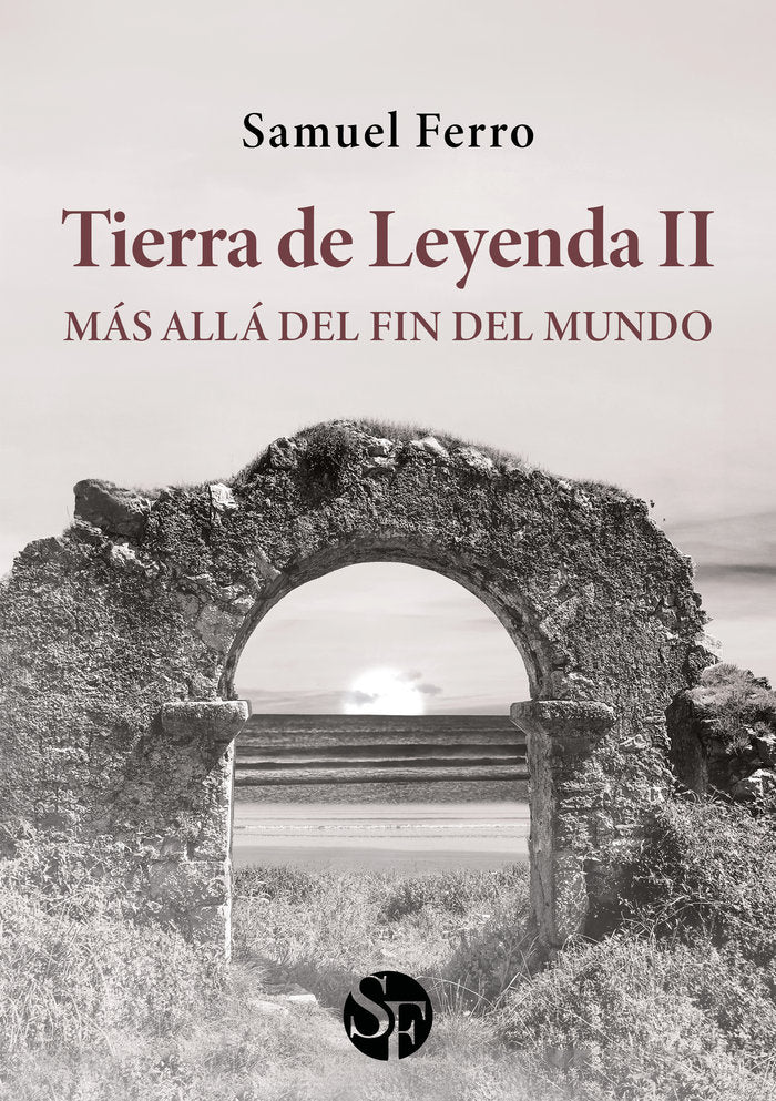 TIERRA DE LEYENDA II: MÁS ALLÁ DEL FIN DEL MUNDO I Ferro, Samuel I Samuel Ferro I 9788412735918 Imagen principal del producto