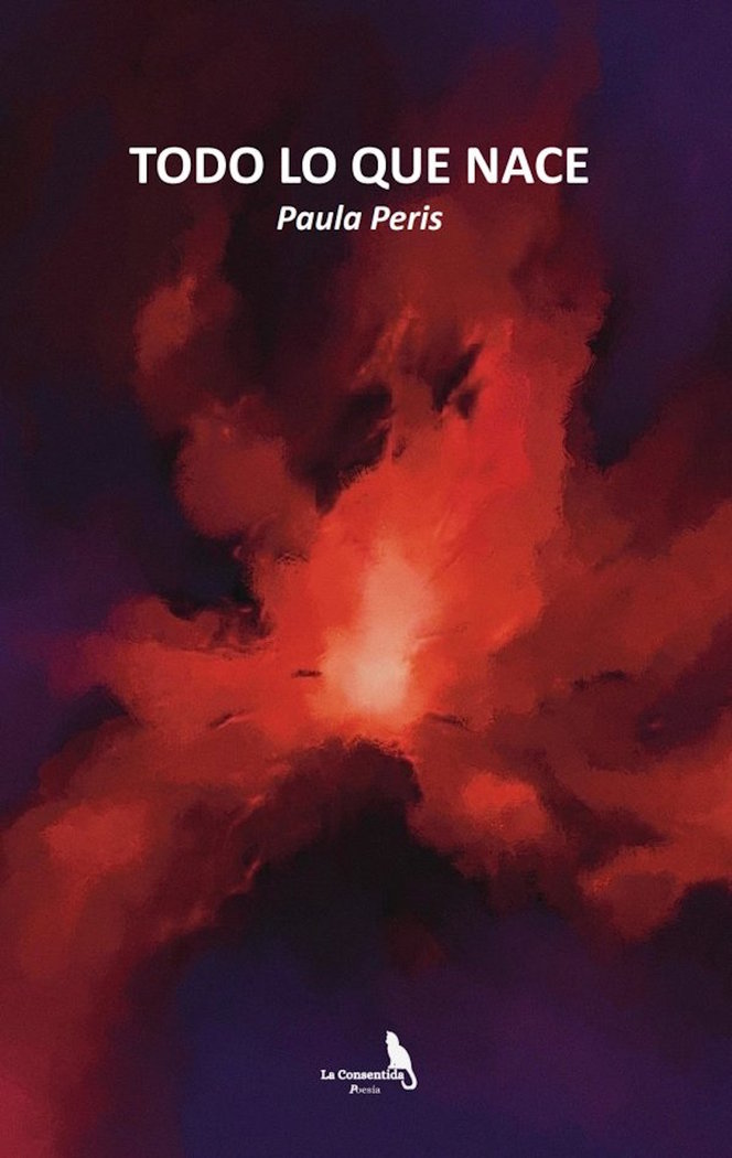 TODO LO QUE NACE. I Paula Peris I La Consentida I 9788412746907