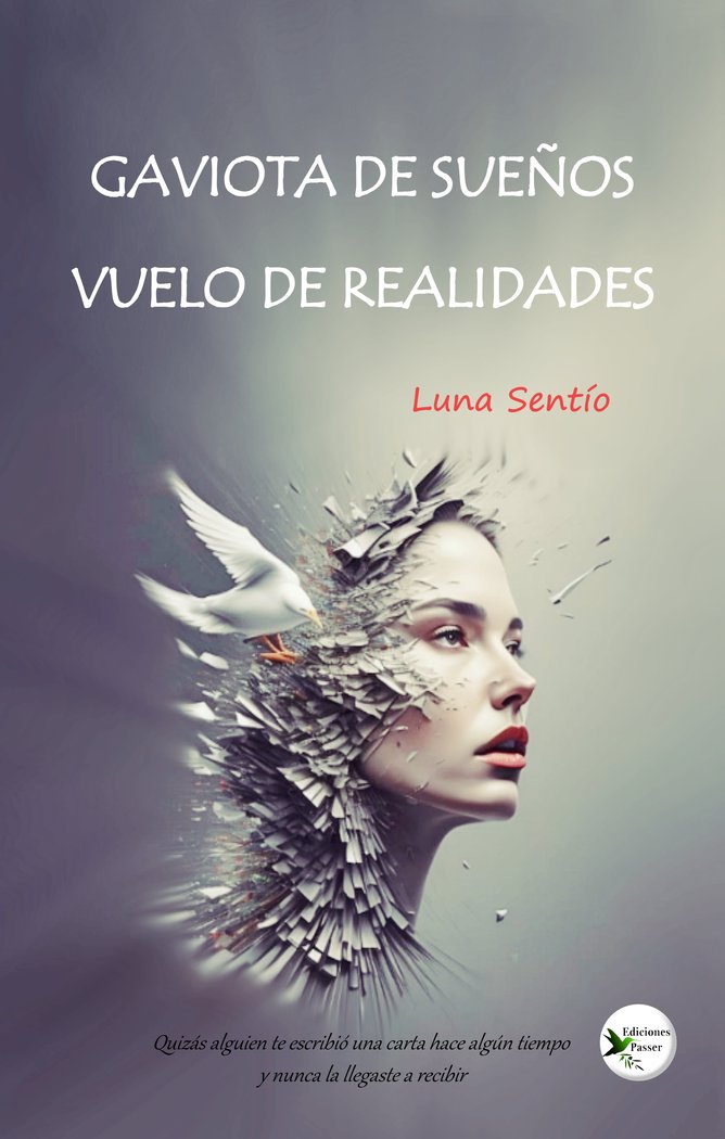 GAVIOTA DE SUEÑOS VUELO DE REALIDADES I Sentío, Luna I Ediciones Passer0 I 9788412748055