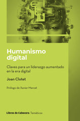HUMANISMO DIGITAL | CLOTET SULE,JOAN | LIBROS DE CABECERA | 9788412751000