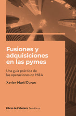FUSIONES Y ADQUISICIONES EN LAS PYMES | MARTI DURAN,XAVIER | LIBROS DE CABECERA | 9788412751024