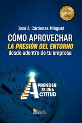 COMO APROVECHAR LA PRESION DEL ENTORNO DESDE ADENTRO DE TU - 9788412752809