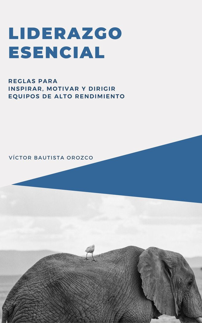 LIDERAZGO ESENCIAL | BAUTISTA OROZCO,VICTOR | EDICIONES RUSER | 9788412757514 Imagen principal del producto