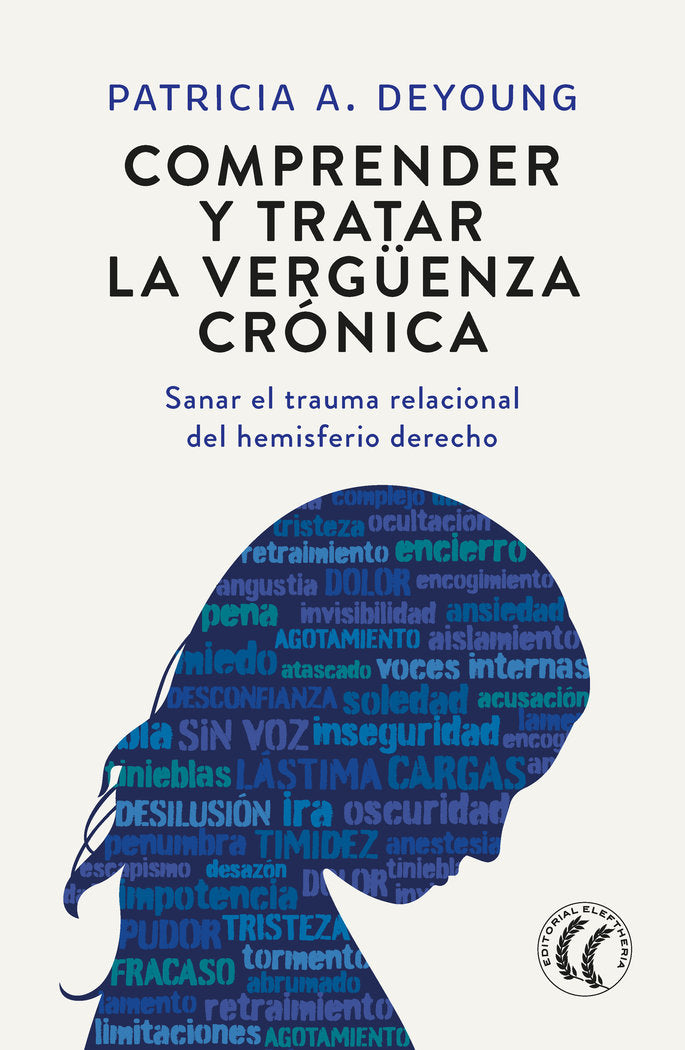 COMPRENDER Y TRATAR LA VERGUENZA CRONICA | DEYOUNG, PATRICIA | EDITORIAL ELEFTHERIA S L | 9788412757613