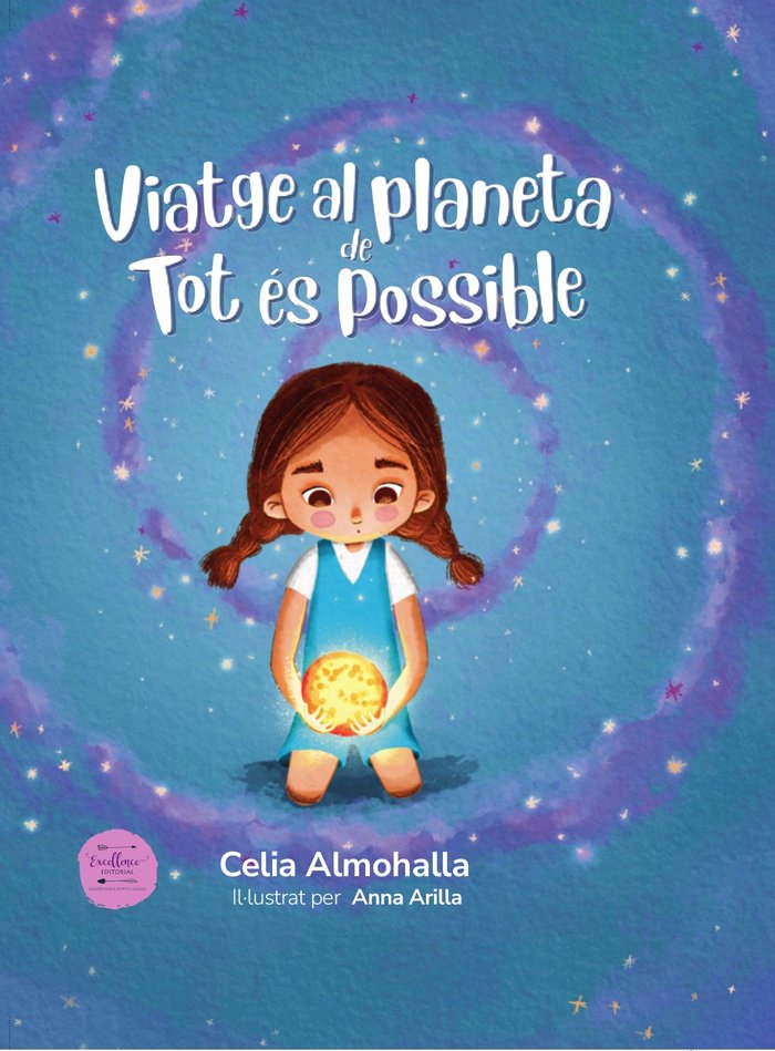 VIATGE AL PLANETA DE TOT ES POSSIBLE | Almohalla,celia/arilla,anna | 9788412758832 (Excellence editorial) Imagen principal del producto