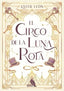 EL CIRCO DE LA LUNA ROTA | Leon, Ester | 9788412762990 (Ediciones raven)