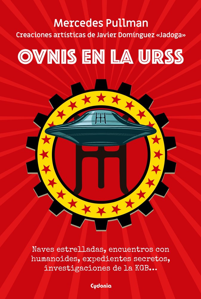 OVNIS EN LA URSS I Pullman,Mercedes/Jadoga I Cydonia I 9788412772890 Imagen principal del producto