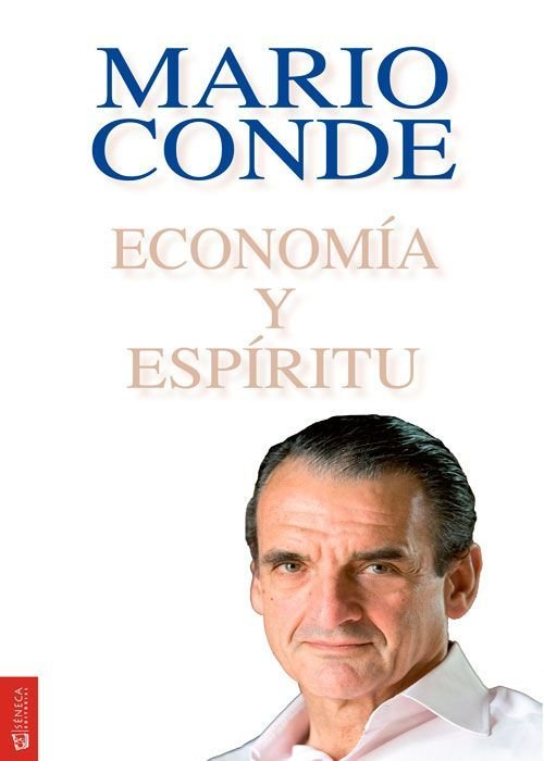ECONOMIA Y ESPIRITU | CONDE,MARIO | SENECA | 9788412776416