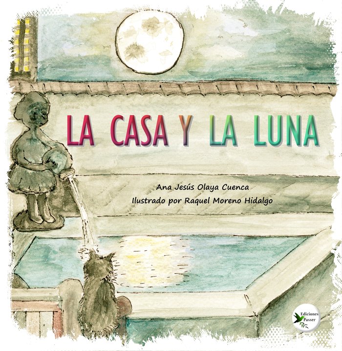 LA CASA Y LA LUNA I Olaya Cuenca, Ana Jesús I Ediciones Passer0 I 9788412782202