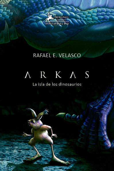 ARKAS LA ISLA DE LOS DINOSAURIOS | Rafael E Velasco | 9788412789775 (Editorial canal de distribucio)