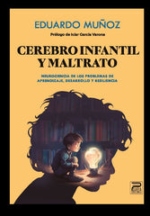 CEREBRO INFANTIL Y MALTRATO | EDUARDO MUÑOZ | EDITORIAL PSARA | 9788412791624