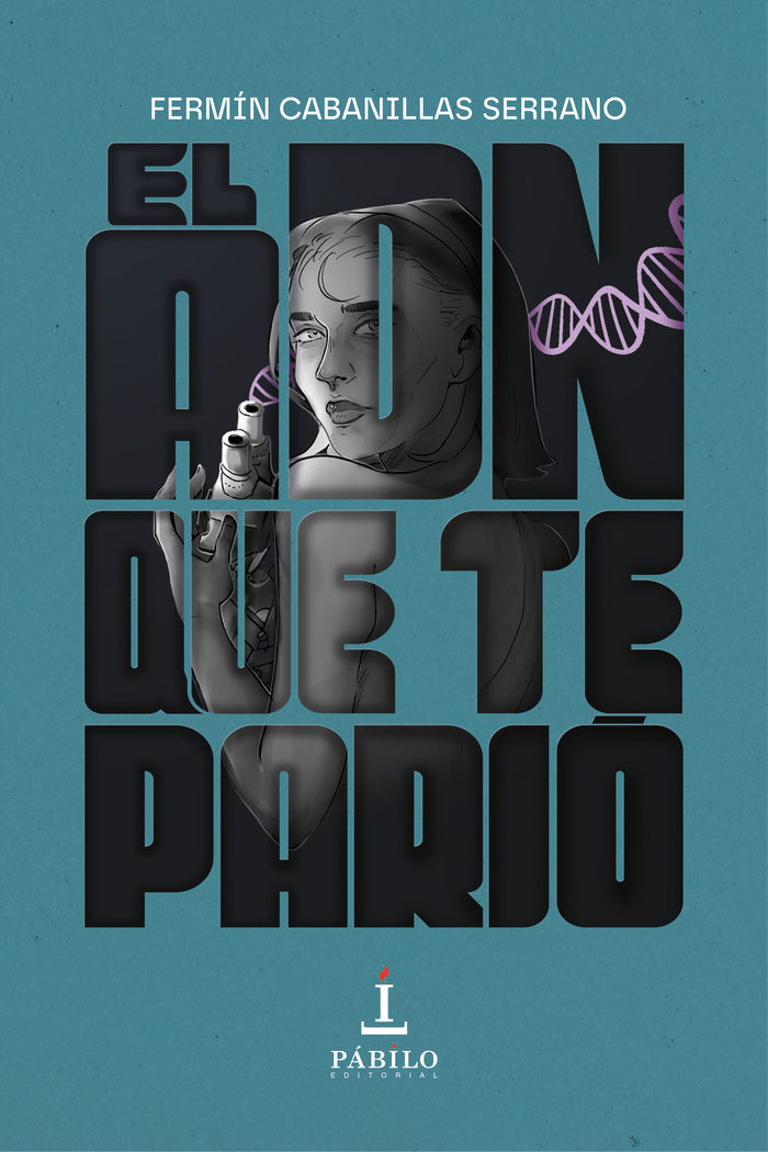 EL ADN QUE TE PARIO | CABANILLAS SERRANO,FERMIN | PABILO,EDITORIAL | 9788412794373 Imagen principal del producto