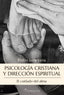 PSICOLOGIA CRISTIANA Y DIRECCION ESPIRITUAL | JARA VERA,PEDRO | NUEVA EVA EDITORIAL | 9788412804867