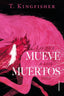 LO QUE MUEVE A LOS MUERTOS | Kingfisher, T, | 9788412821147 (Crononauta)