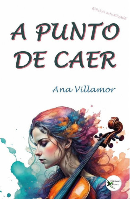 A PUNTO DE CAER I Villamor, Ana I Ediciones Passer0 I 9788412831573