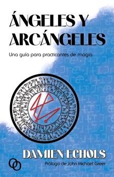 ANGELES Y ARCANGELES I Echols, Damien Wayne I Orciny Press I 9788412837223 Imagen principal del producto