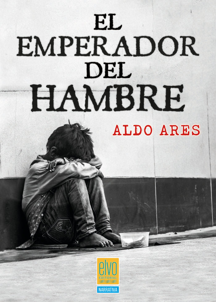 EL EMPERADOR DEL HAMBRE I Ares, Aldo I Elvo Editorial I 9788412837803 Imagen principal del producto