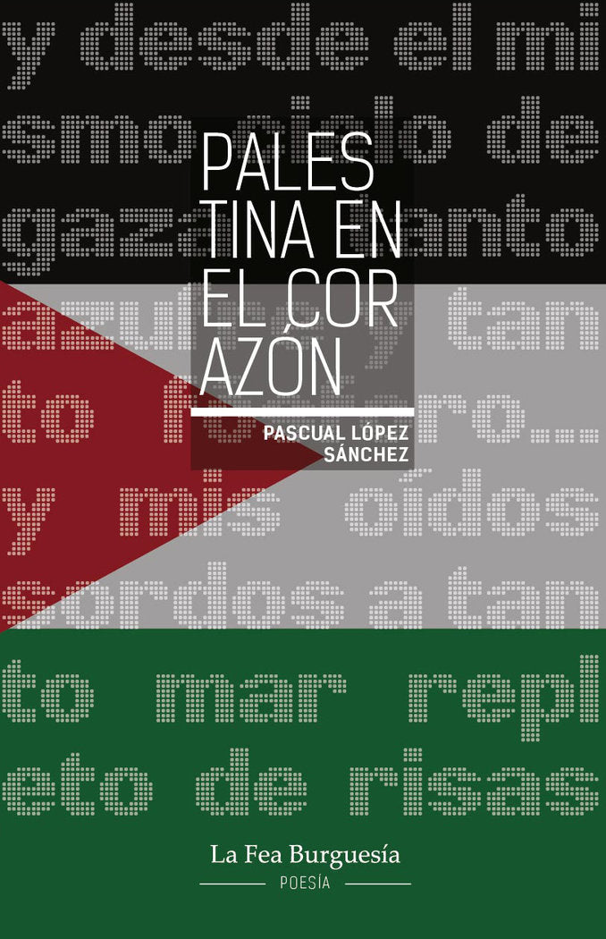 PALESTINA EN EL CORAZÓN I López Sánchez, Pascual I La Fea Burguesía Ediciones I 9788412859102 Imagen principal del producto