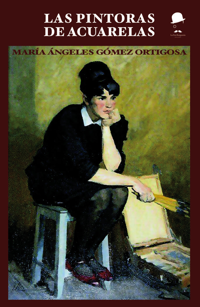 LAS PINTORAS DE ACUARELAS I Gómez Ortigosa, María Ángeles I La Fea Burguesía Ediciones I 9788412859133 Imagen principal del producto