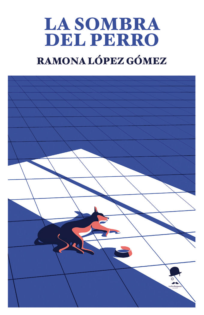 LA SOMBRA DEL PERRO I López Gómez, Ramona I La Fea Burguesía Ediciones I 9788412859157 Imagen principal del producto