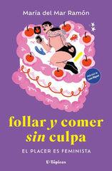 FOLLAR Y COMER SIN CULPA | RAMON,MARIA DEL MAR | FINEO EDITORIAL | 9788412868708