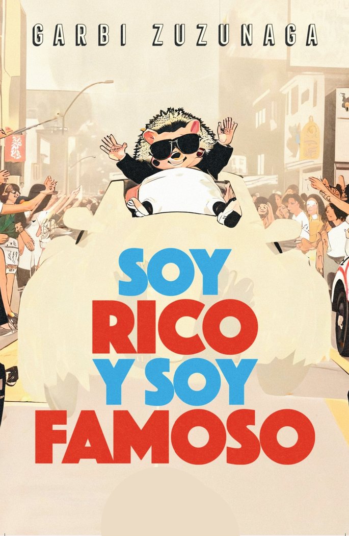 SOY RICO Y SOY FAMOSO I Zuzunaga, Garbi I Ediciones Passer0 I 9788412871937 Imagen principal del producto