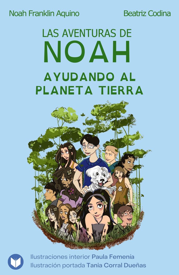 LAS AVENTURAS DE NOAH -AYUDANDO AL PLANETA TIERRA I Codina Maldonado, Beatriz;Aquino Codina, Noah Franklin I Henko Ediciones I 9788412876703 Imagen principal del producto