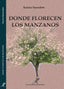 DONDE FLORECEN LOS MANZANOS I Sacerdote, Karina I Salamanquesa Ediciones I 9788412877717