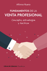 FUNDAMENTOS DE LA VENTA PROFESIONAL | RUANO,ALFONSO | LIBROS DE CABECERA | 9788412879629