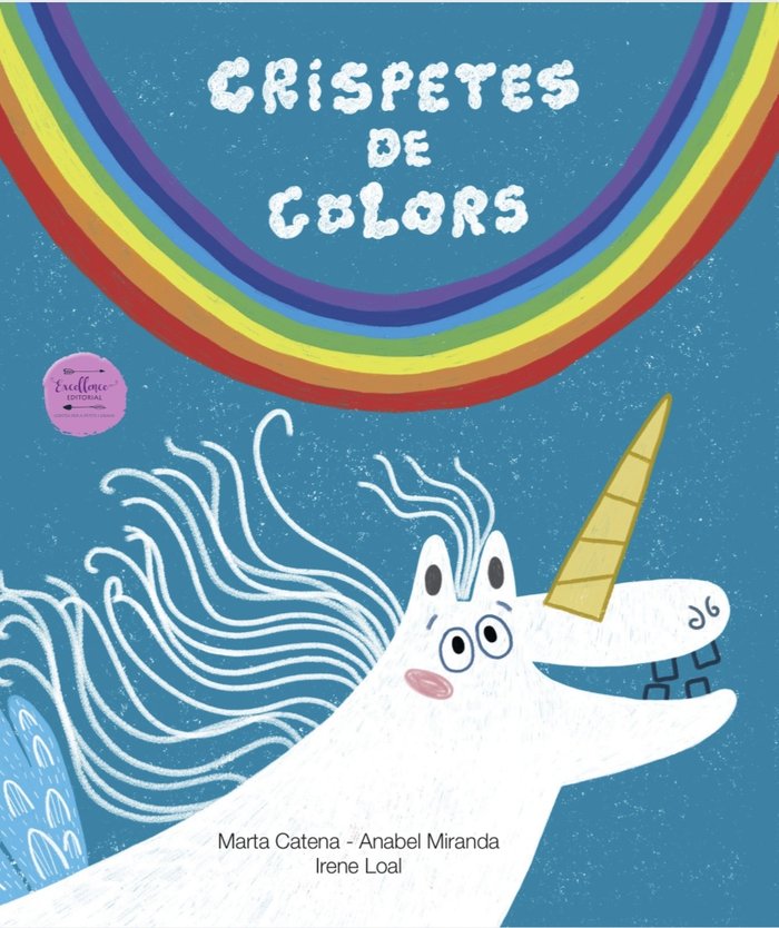 CRISPETES DE COLORS | Catena,marta/loal,irene/miranda,anabel | 9788412887051 (Excellence editorial)