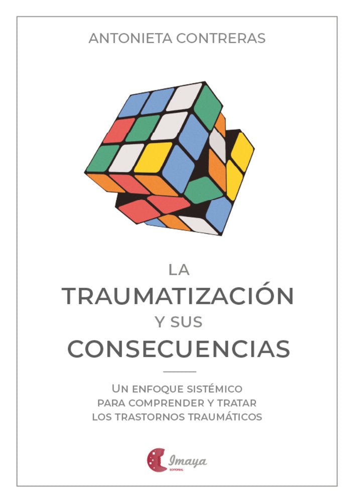 LA TRAUMATIZACION Y SUS CONSECUENCIAS | CONTRERAS,ANTONIETA | IMAYA EDITORIAL | 9788412888829 Imagen principal del producto