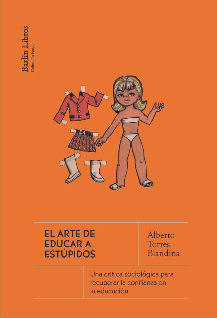 EL ARTE DE EDUCAR A ESTUPIDOS | TORRES BLANDINA, ALBERTO | BARLIN | 9788412889208 Imagen principal del producto