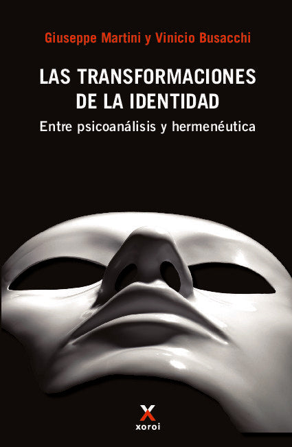 LAS TRANSFORMACIONES DE LA IDENTIDAD | GIUSEPPE MARTINI/VINICIO BUSACCHI | XOROI EDICIONS | 9788412915891 Imagen principal del producto