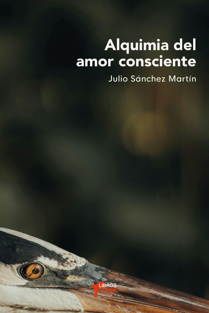 ALQUIMIA DEL AMOR CONSCIENTE I Sanchez Martin,Julio I Libros Del Aire I 9788412925371 Imagen principal del producto