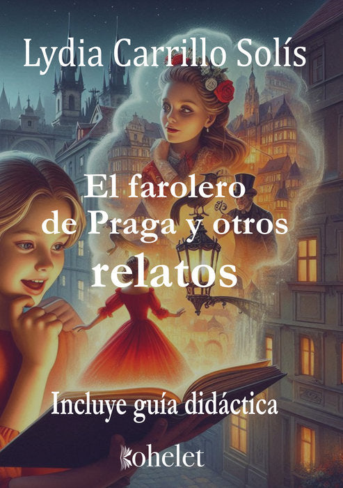 EL FAROLERO DE PRAGA | Carrillo Solis,lydia | 9788412925814 (Kohelet) Imagen principal del producto