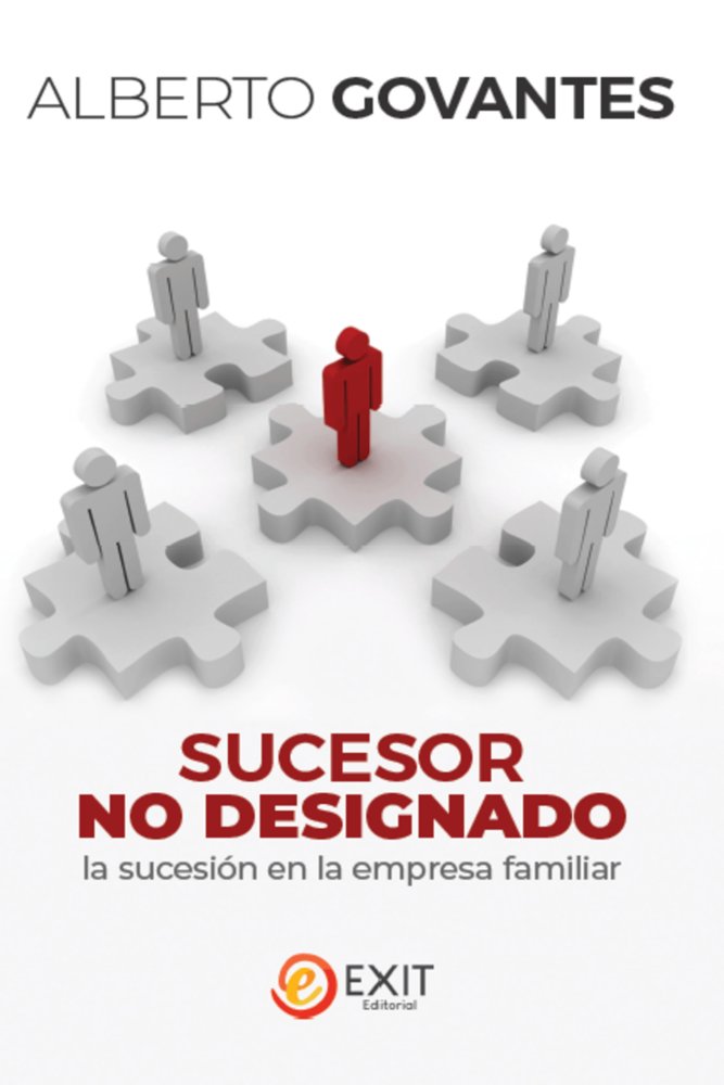 SUCESOR NO DESIGNADO LA SUCESION EN LA EMPRESA FAMILIAR | GOVANTES,ALBERTO | EXIT ICCE | 9788412938746