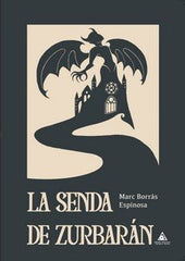 SENDA DEL ZURBARAN, LA | Borras Espinosa, Marc | 9788412940404 (Ediciones atlantis)