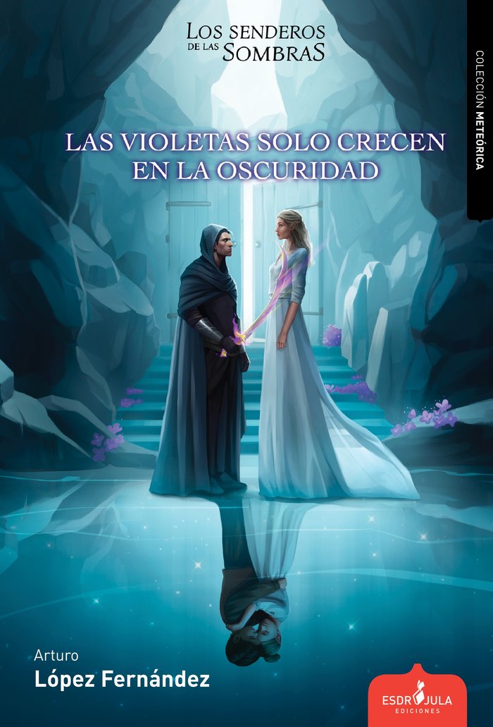 LOS SENDEROS DE LAS SOMBRAS LAS VIOLETAS SOLO CRECEN | Lopez Fernandez,arturo | 9788412941319 (Esdrujula nueva)