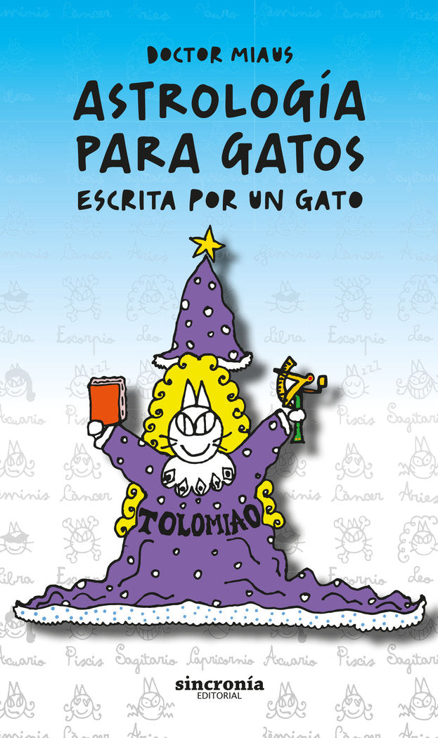 ASTROLOGIA PARA GATOS I Miaus,Doctor I Sincronia I 9788412966701 Imagen principal del producto