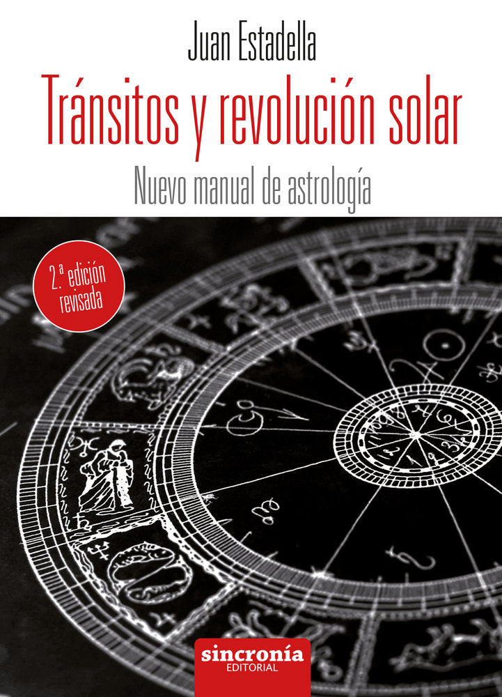 TRANSITOS Y REVOLUCION SOLAR 2ª EDICION REVISADA I Estadella,Juan I Sincronia I 9788412966732