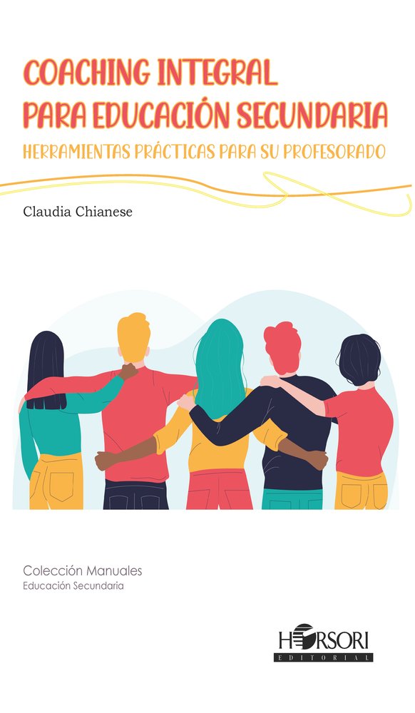 COACHING INTEGRAL PARA EDUCACION SECUNDARIA | CHIANESE,CLAUDIA | HORSORI | 9788412985009