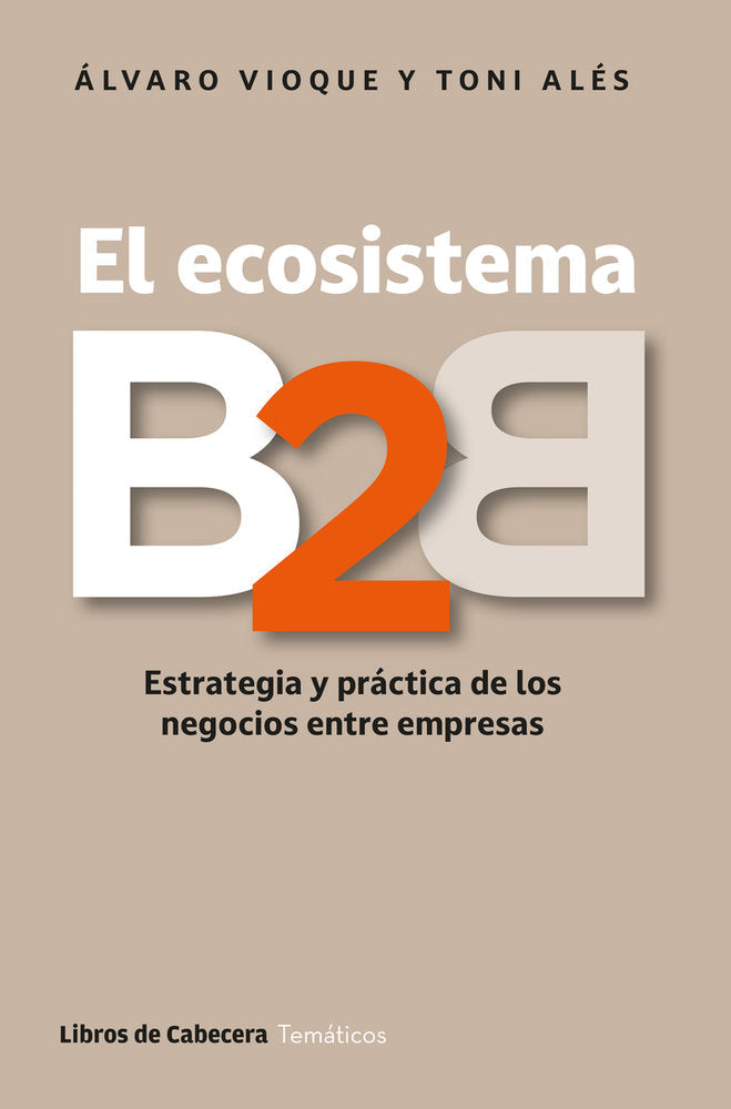EL ECOSISTEMA B2B | ALES,TONI/VIOQUE,ALVARO | LIBROS DE CABECERA | 9788412987287 Imagen principal del producto