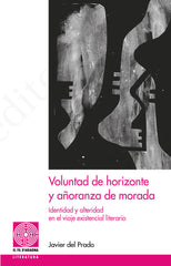 VOLUNTAD DE HORIZONTE Y AÑORANZA DE MORADA - 9788413032672
